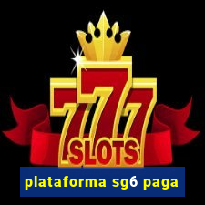 plataforma sg6 paga